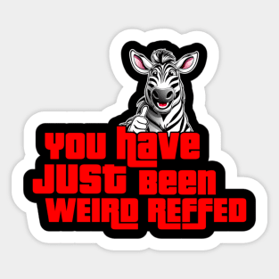 YOU JUST GOT Sticker